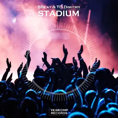5Beat & TD Dimitry - Stadium (Original Mix) - irongamers.ru