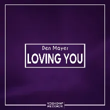 Den Mayer - Loving You (Original Mix)