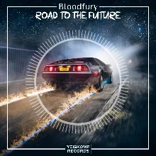 Bloodfury - Road To The Future (Original Mix)