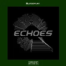 Bloodfury - Echoes (Original Mix)