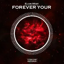 Elian West - Forever Your (Original Mix)
