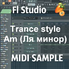 Транс/Семпл/Бит Am для FL midi: Bass-Drum-String-Plucks