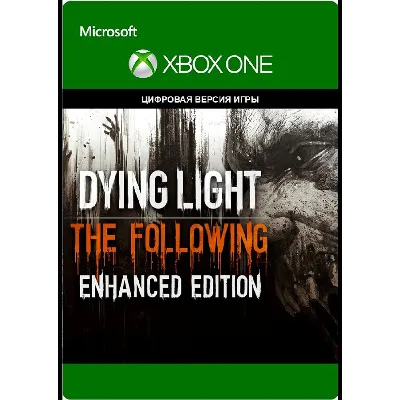 Dying Light: The Following Enhanced Edition Xbox One⭐ - irongamers.ru