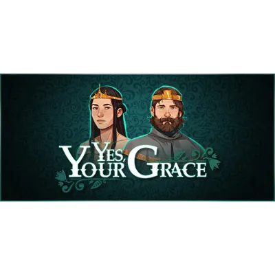 Yes, Your Grace - Steam Access OFFLINE - irongamers.ru