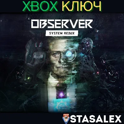 OBSERVER: SYSTEM REDUX XBOX SERIES X|S КЛЮЧ - irongamers.ru