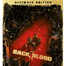 Back 4 Blood Ultimate (Steam Gift Россия)