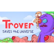 Trover Saves The Universe (Steam | Key | Region Free)