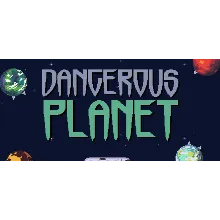 Dangerous Planet (Steam key/Region free)