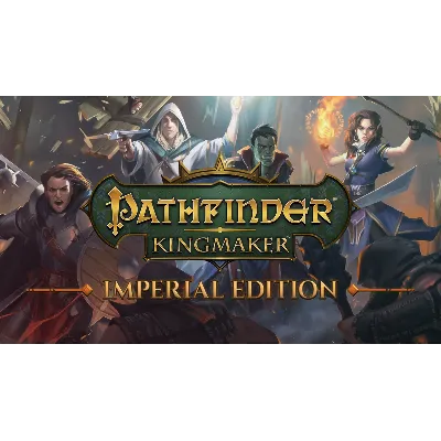 Pathfinder: Kingmaker Imperial Edition [Steam аккаунт] - irongamers.ru