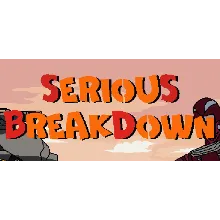Serious Breakdown (Steam key/Region free)