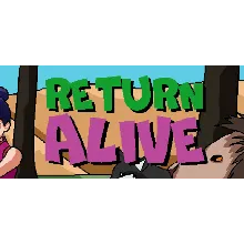 Return Alive (Steam key/Region free)