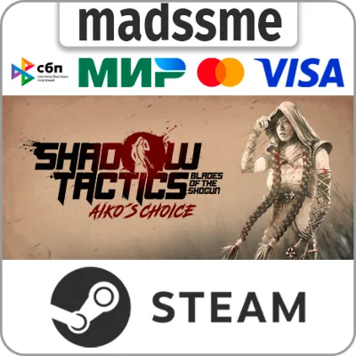 Shadow Tactics: Blades of the Shogun - Aiko's Choice - irongamers.ru