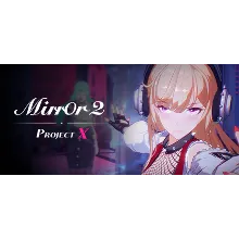 Mirror 2: Project X - Steam аккаунт ОФЛАЙН
