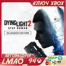 DYING LIGHT 2 STAY HUMAN Reloaded Edition XBOX КЛЮЧ