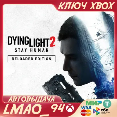 DYING LIGHT 2 STAY HUMAN Reloaded Edition XBOX КЛЮЧ - irongamers.ru