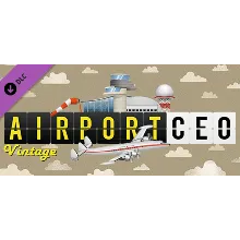 Airport CEO - Vintage АВТОДОСТАВКА DLC STEAM РОССИЯ