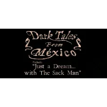 Dark Tales from México: Prelude. Just a Dream... STEAM