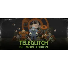 Teleglitch: Die More Edition (Steam Ключ / Global)