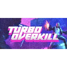 Turbo Overkill - Steam аккаунт оффлайн