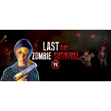 Last Day Zombie Survival VR АВТОДОСТАВКА STEAM GLOBAL МГНОВЕННО ЛИЦЕНЗИЯ