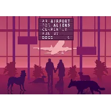 An Airport for Aliens Currently Run by Dog XBOX
