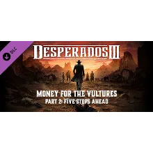 Desperados III Money for the Vultures Part 2 Five Steps