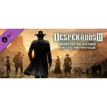 Desperados III Money for the Vultures Part 3 Once More