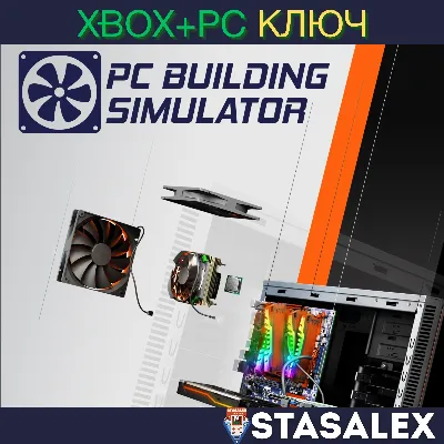 PC BUILDING SIMULATOR XBOX ONE,SERIES X|S, PC КЛЮЧ - irongamers.ru