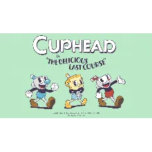 Cuphead - The Delicious Last Course / STEAM АККАУНТ