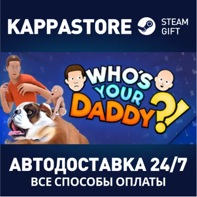 Who's Your Daddy | Steam Gift Россия - irongamers.ru