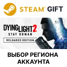 Dying Light 2: Reloaded Steam ALL REGIONS