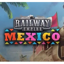 Railway Empire - Mexico DLC (Steam key / РФ+Весь Мир)