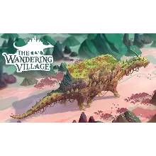The Wandering Village ⭐ STEAM ⭐ ru / sng