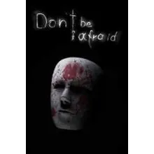 Don't Be Afraid XBOX ONE/X/S ЦИФРОВОЙ КЛЮЧ