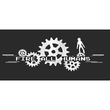 Fire All Humans STEAM KEY REGION FREE GLOBAL ROW +