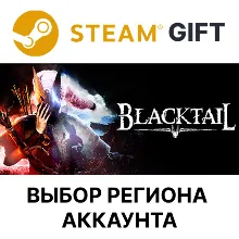 BLACKTAIL Steam Gift Выбор Региона