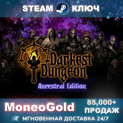 Darkest Dungeon / +Ancestral Ed. STEAM RU+СНГ - irongamers.ru