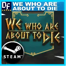 We Who Are About To Die STEAM Аккаунт