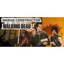 Bridge Constructor The Walking Dead СТИМ КЛЮЧ ГЛОБАЛ+
