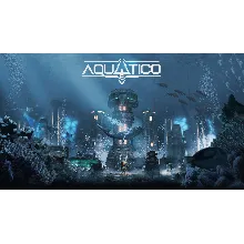 ⭐ Aquatico + Patron [Steam/Global] [Cashback]