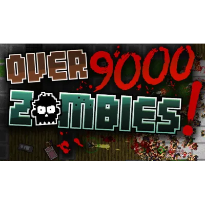 Over 9000 Zombies! (Steam Gift / RU+CIS) - irongamers.ru