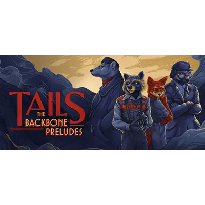 Tails: The Backbone Preludes АВТОДОСТАВКА STEAM GLOBAL МГНОВЕННО ЛИЦЕНЗИЯ - irongamers.ru