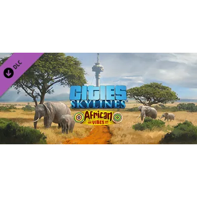 Cities: Skylines - African Vibes (DLC) STEAM РФ+МИР - irongamers.ru
