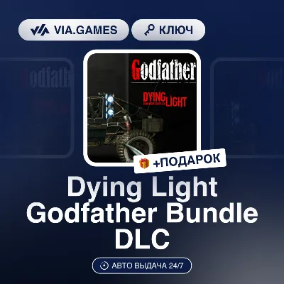 Dying Light Godfather Bundle DLC (Steam Ключ) РФ-СНГ-МИР + ПОДАРОК - irongamers.ru