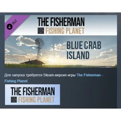 The Fisherman Fishing Planet Blue Crab Island Expansion DLC AUTODELIVERY STEAM РОССИЯ - irongamers.ru