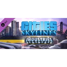Cities: Skylines - Industries | Steam РУ+UA+KZ+СНГ