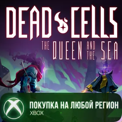 Dead Cells The Queen and the Sea XBOX На Любой Регион - irongamers.ru