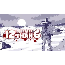 12 is Better Than 6 Steam Global + RU/CIS РФ СНГ Россия