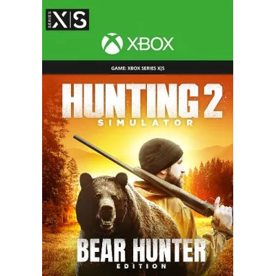HUNTING SIMULATOR 2 BEAR HUNTER EDITION XBOX X|S KEY - irongamers.ru