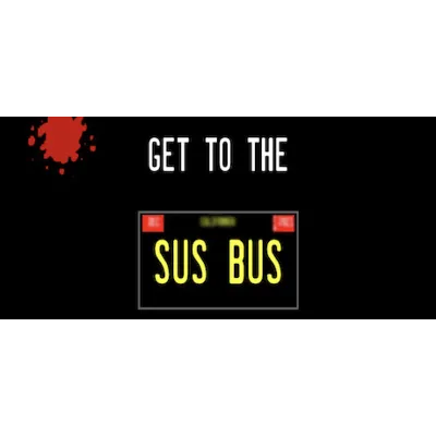 Get To The Sus Bus STEAM KEY REGION FREE GLOBAL ROW - irongamers.ru